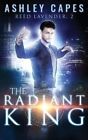 Radiant King An Urban Fantasy by Ashley Capes 9780648770428 | Brand New