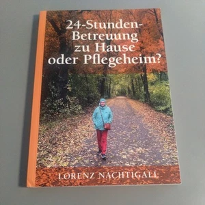 24-Stunden-Betreuung zu Hause oder Pflegeheim? | Lorenz Nachtigall | 2024 - Bild 1 von 2