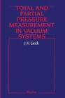Total and Partial Pressure Measurement in Vacuum Systems by John Henry Leck (Eng