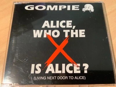 GOMPIE - WHO THE X IS ALICE? (LIVING NEXT DOOR TO ALICE) 1995 MAXI CD - Bild 1 von 3