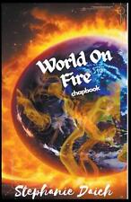 World on Fire by Stephanie Daich Paperback Book