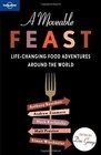 A Moveable Feast by Bourdain, Anthony; Lonely Planet; Iyer, Pico
