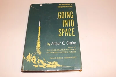 Going Into Space, Arthur C. Clarke, 1954 HC/DJ space exploration book, vintage - Image 1 of 4