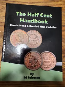 THE HALF CENT HANDBOOK-CLASSIC HEAD/BRAIDED HAIR VARIETIES ED FUHRMAN SIGNED - Picture 1 of 2