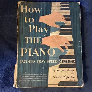 How To Play The Piano Jacque Fray Speed Method 1949 Vintage - Picture 1 of 12