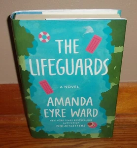 THE LIFEGUARDS-A Novel-AMANDA EYRE WARD-1st Edition, Printing-BRAND NEW HC w/DJ! - Picture 1 of 8