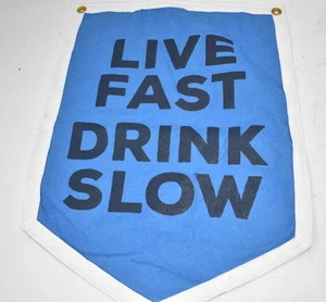 Oxford Wimpel Home Deko Wimpel Flagge Live Fast Drink Slow blau/weiß - Bild 1 von 6