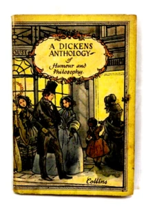 A Dickens Anthology of Humour and Philosophy Collins by Sidney Mager-Wright - Picture 1 of 11