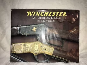 Winchester An American Legend by R.L. Wilson Hardback Book - Imagen 1 de 16