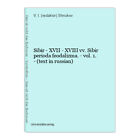 Sibir - Xvii - XVIII Vv. Sibir Perioda Feodalizma Vol. 1 (Testo IN Russian)