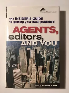 AGENTS, EDITORS AND YOU: INSIDER'S GUIDE TO GETTING PUBLISHED Michelle Howry - Picture 1 of 11