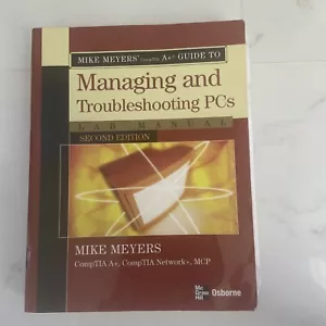 A+ GUIDE TO MANAGING AND TROUBLESHOOTING PCS Second Edition By Michael Meyers - Picture 1 of 7