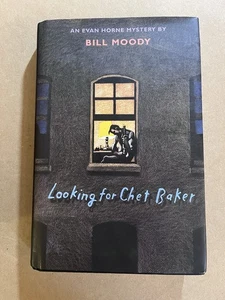 LOOKING FOR CHET BAKER by Bill Moody  2002 Walker FIRST EDITION hardcover HCDJ - Imagen 1 de 4