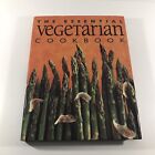 The Essential Vegetarian Cookbook Hardcover with Dust Jacket Soup Snacks Meals