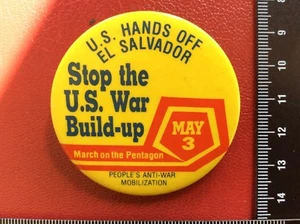 Pinback Button STOP THE U.S. WAR EL SALVADOR  MAY 3. March on the Pentagon. RARE - Picture 1 of 3