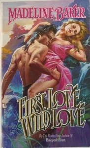 First Love, Wild Love by Madeline Baker (1989, Mass Market) - Picture 1 of 3