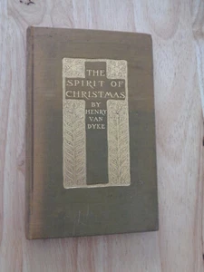 The Spirit of Christmas By Henry Van Dyke 1905 HC - Bild 1 von 1