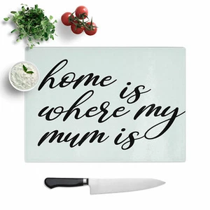 Home Is Where My Mum Is Typography Chopping Board Glass Textured for Kitchen - Picture 1 of 5