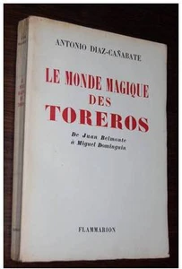 LE MONDE MAGIQUE DES TOREROS de Juan Belmonte à Miguel Dominguin - Picture 1 of 1