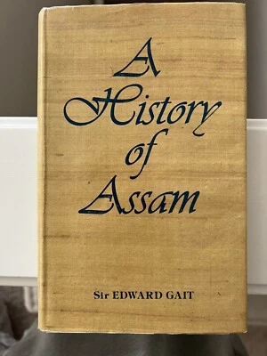A HISTORY OF ASSAM BY SIR EDWARD GAIT - 5th edition 1992 - Image 1 of 4