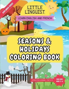 Little Linguist Seasons & Holidays Coloring Book - Learn English and French: For - Picture 1 of 1