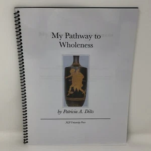 My Pathway to Wholeness by Patricia Dilts Spiral Bound Booklet - Foto 1 di 3