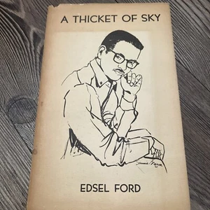 A Thicket Of Sky By Edsel Ford 1st Edition Hardback Signed By Author RARE - Picture 1 of 7