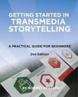 Robert Pratten Getting Started in Transmedia Storytelling (Paperback)