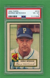 1952 Topps #310 George Metkovich *** PSA VG-EX 4 *** Pittsburgh Pirates baseball