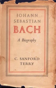 Johann Sebastian Bach: A Biography by C. Sanford Terry Very Good / Fair - 1950 - Imagen 1 de 1