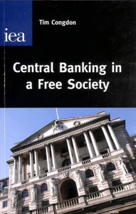 Central Banking in a Free Society (Hobart Paper) by Congdon, Tim - Picture 1 of 1