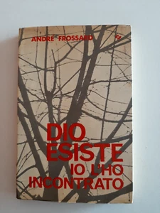 DIO ESISTE IO L' HO INCONTRATO - A. FROSSARD - SOC. ED. INTERNAZIONALE 1970 - Foto 1 di 3