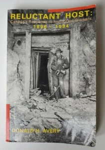 WIDERWILLIGER GASTGEBER Kanadas Antwort auf eingewanderte Arbeiter 1896-1994 von D H Avery - Bild 1 von 6