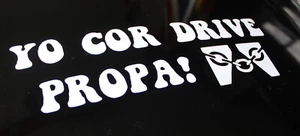 Funny Car Decal Vinyl Sticker Black Country 'Yo Cor Drive Propa' West Midlands - Picture 1 of 1