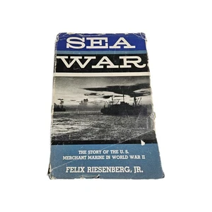 Vtg Sea War Felix Riesenberg HCDJ 1956 World War II WWII Merchant Marines - Picture 1 of 20