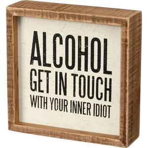 Alcohol Get in Touch With Your Inner Idiot Inset 6'' Sign - Picture 1 of 1