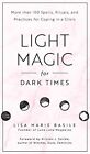 Helle Magie für dunkle Zeiten: Mehr als 100 Zaubersprüche, Rituale und Praktiken für...
