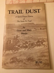 Trail Dust by Gene & Mary Martin~SIGNED~Santa Fe Trail~Vintage 1972 2nd Edition - Picture 1 of 5