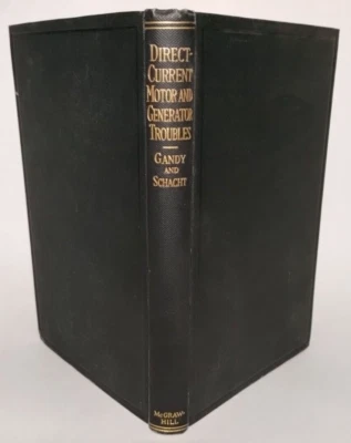 Direct-Current Motor and Generator Troubles Operation and Repair T. S Gandy 1920 - Image 1 of 4