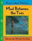 Mud Between the Toes : Poems about Feelings Hardcover Wendy Cooli