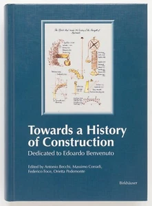 TOWARDS A HISTORY OF CONSTRUCTION Edoardo Benvenuto BIRKHAUSER Becchi, Corradi - Imagen 1 de 1