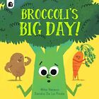 Broccoli&#39;s Big Day!,Mike Henson,Sandra de la Prada