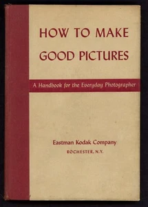 How to Make Good Pictures (1943) - Everyday Photographer Handbook by Kodak - Imagen 1 de 4