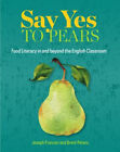 Say Yes To Pears  Food Literacy In And Beyond The English Classr