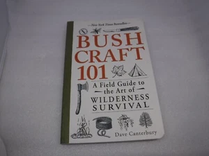 BUSHCRAFT 101 BOOK A FIELD GUIDE TO WILDERNESS SURVIVAL DAVE CANTERBURY L@@K - Picture 1 of 2