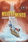 Masterminds: Criminal Destiny - Paperback By Korman, Gordon - GOOD