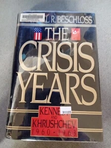 The Crisis Years Kennedy and Khrushchev 1960-1963 by M. R. Beschloss 1st Edition - Picture 1 of 8