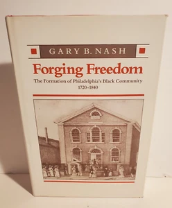 FORGING FREEDOM FORMATION OF PHILADELPHIA'S BLACK COMMUNITY 1720-1840 H/C BOOK - Picture 1 of 2