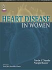 Heart Disease in Women by Nanda, Keser  New 9789351522942 Fast Free Shipping.+