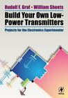 Build Your Own Low-Power Transmitters: Projects for the Electronics Experimen...